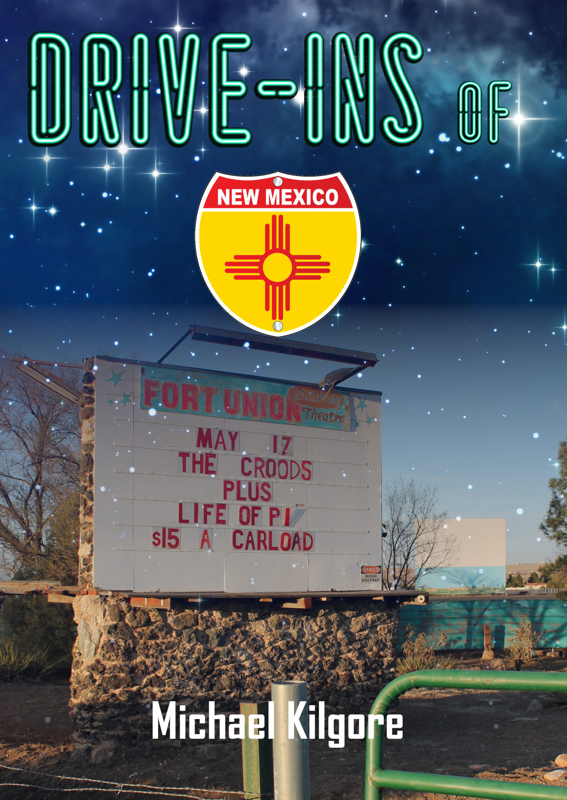 Book cover for Drive-Ins of New Mexico showing a vintage drive-in theater marquee reading “Fort Union Drive-In,” a New Mexico interstate-style shield, and neon title text against a starry night sky.